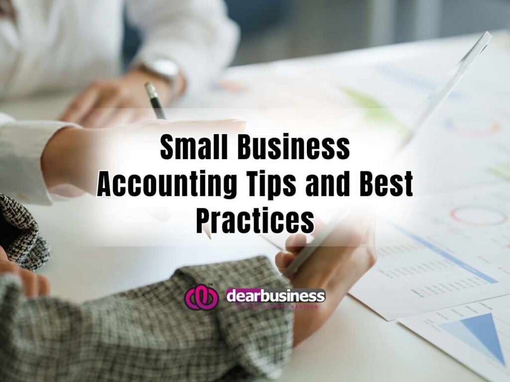 Small Business Accounting Tips and Best Practices