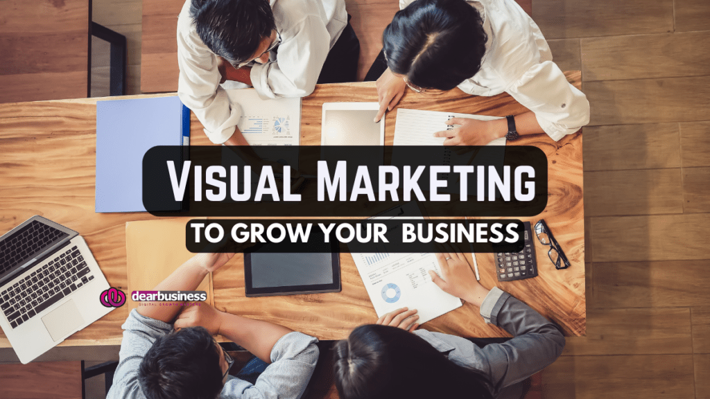 How to Use Visual Marketing to Grow Your Business